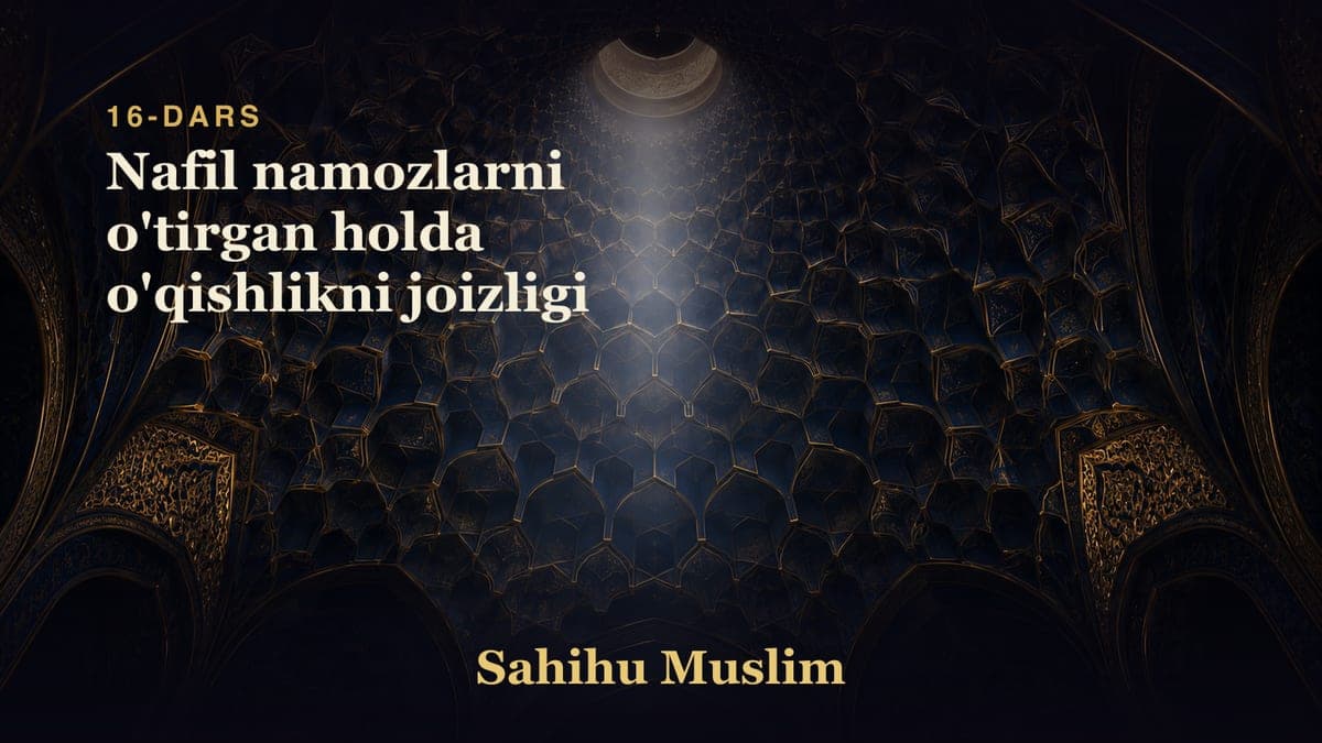 16 Nafil namozlarni o'tirgan holda o'qishlikni joizligi