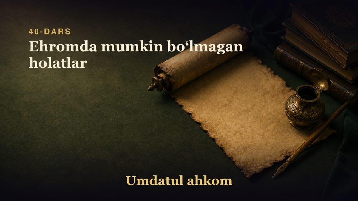40-dars: Ehromda mumkin boʻlmagan holatlar