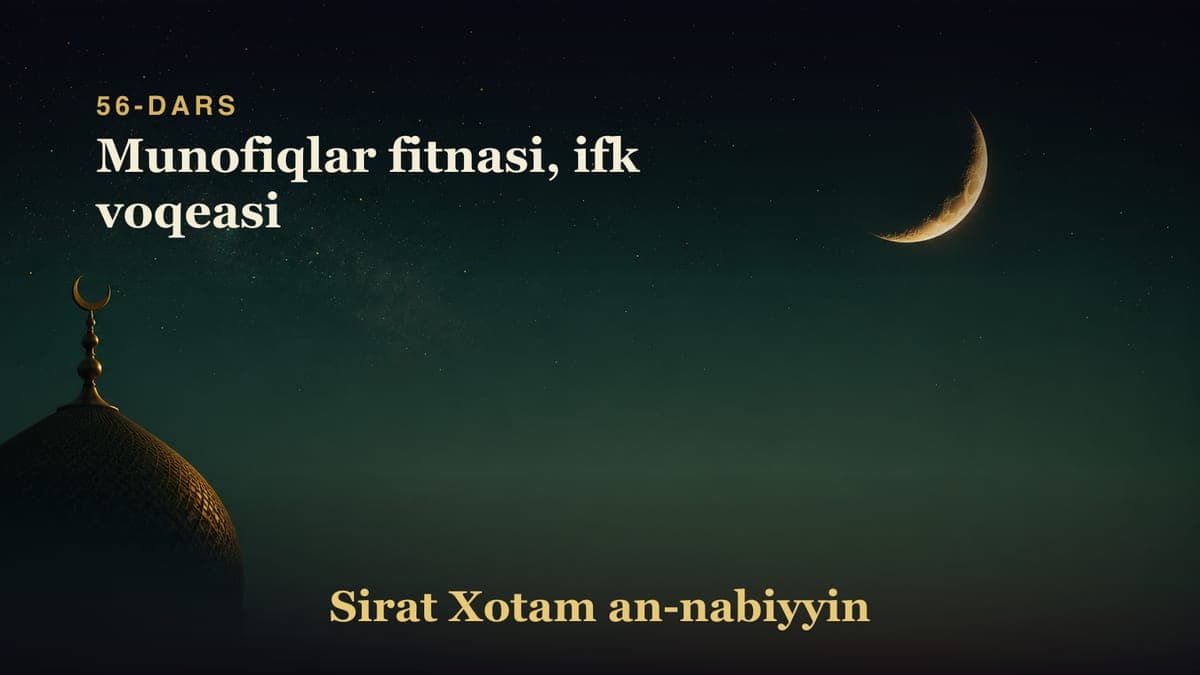 56-dars: Munofiqlar fitnasi, ifk voqeasi