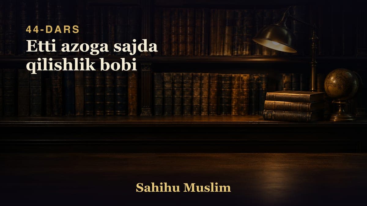 44 Etti azoga sajda qilishlik bobi