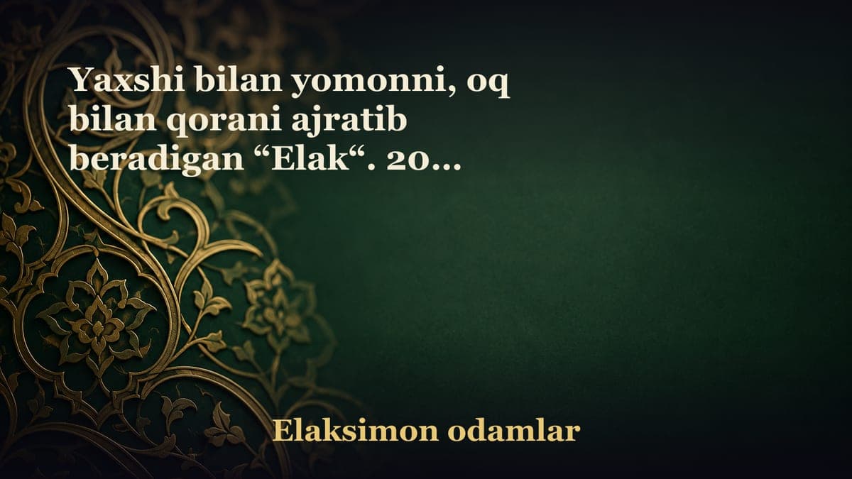 Yaxshi bilan yomonni, oq bilan qorani ajratib beradigan “Elak“. 2017 yil, 21 may