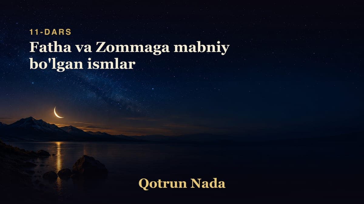 11 Fatha va Zommaga mabniy bo'lgan ismlar