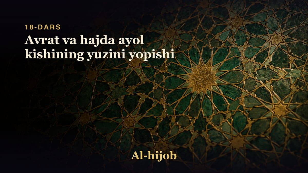 18-dars: Avrat va hajda ayol kishining yuzini yopishi