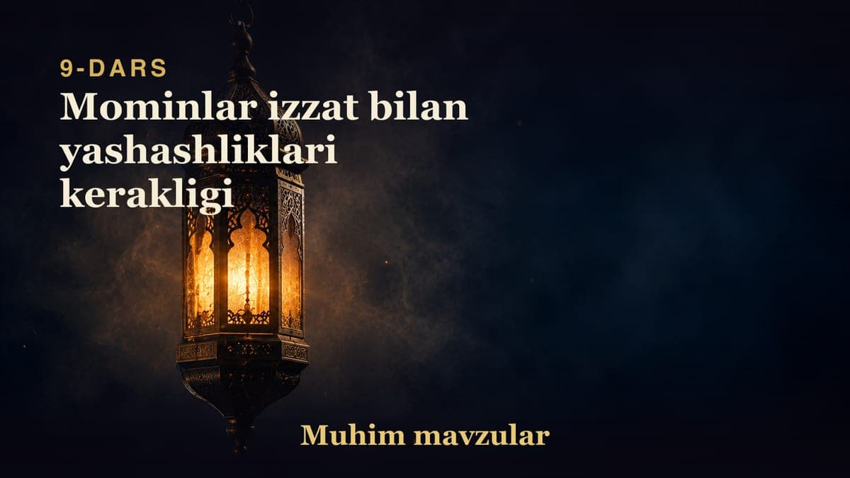 09 Mominlar izzat bilan yashashliklari kerakligi