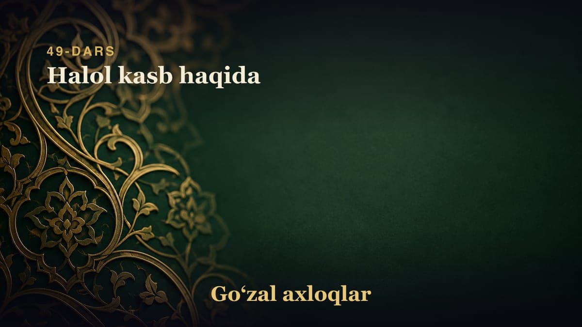 49-dars: Halol kasb haqida