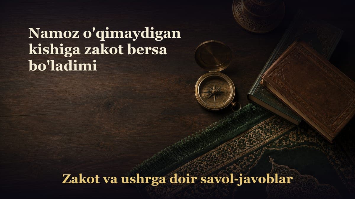 Namoz o'qimaydigan kishiga zakot bersa bo'ladimi