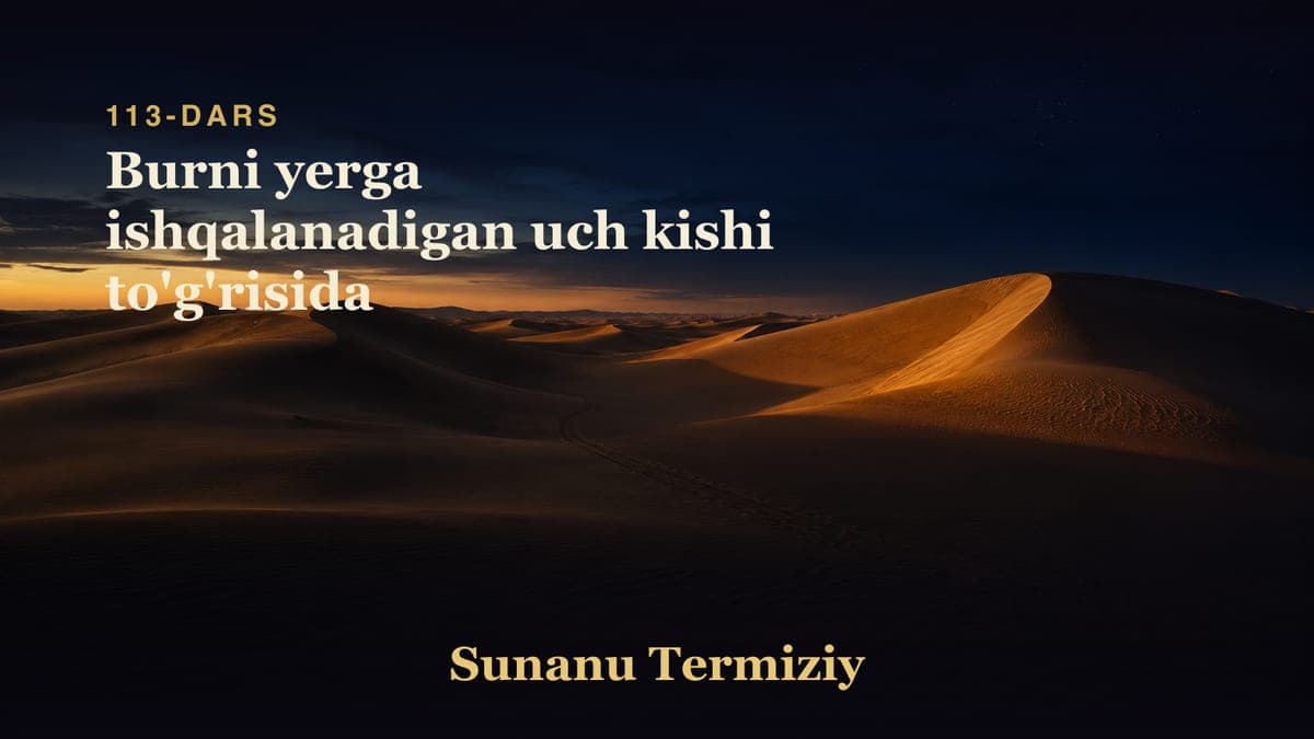 113 Burni yerga ishqalanadigan uch kishi to'g'risida