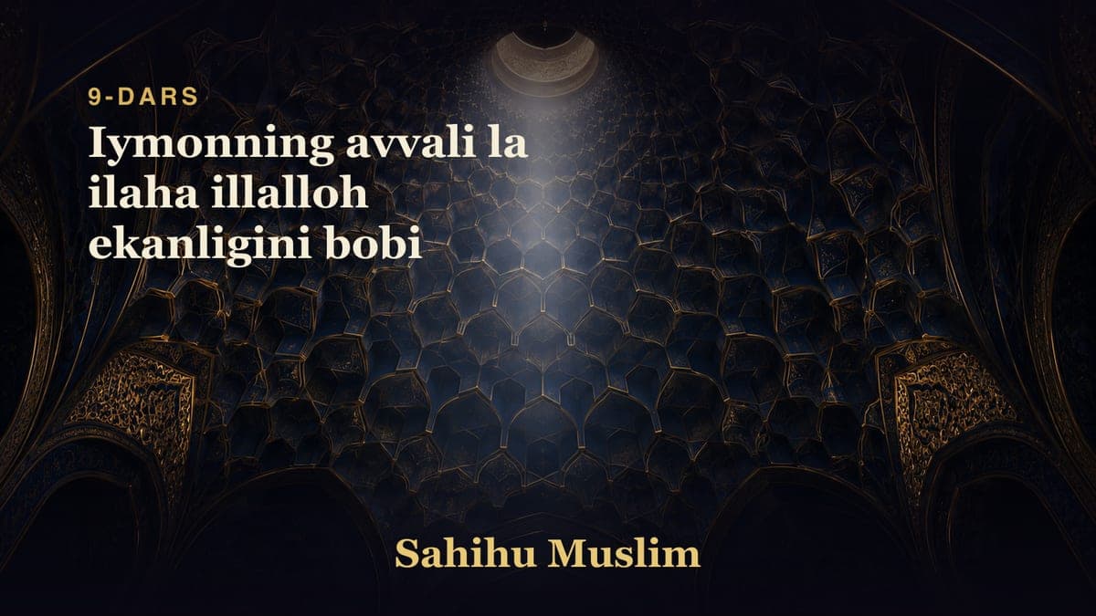 09 Iymonning avvali la ilaha illalloh ekanligini bobi