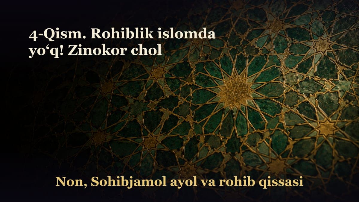 4-Qism. Rohiblik islomda yo‘q! Zinokor chol