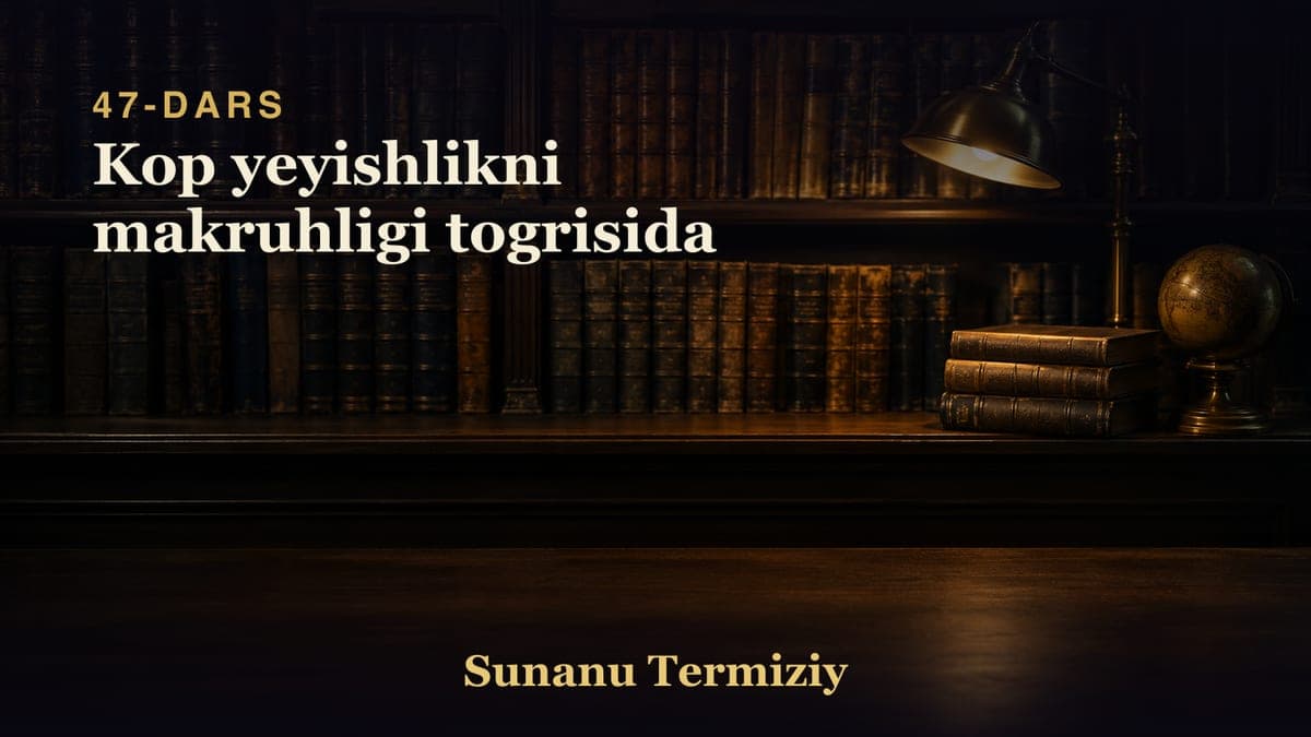 47 Kop yeyishlikni makruhligi togrisida