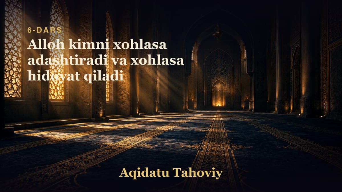 06 Alloh kimni xohlasa adashtiradi va xohlasa hidoyat qiladi