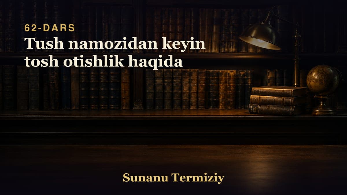 062 Tush namozidan keyin tosh otishlik haqida
