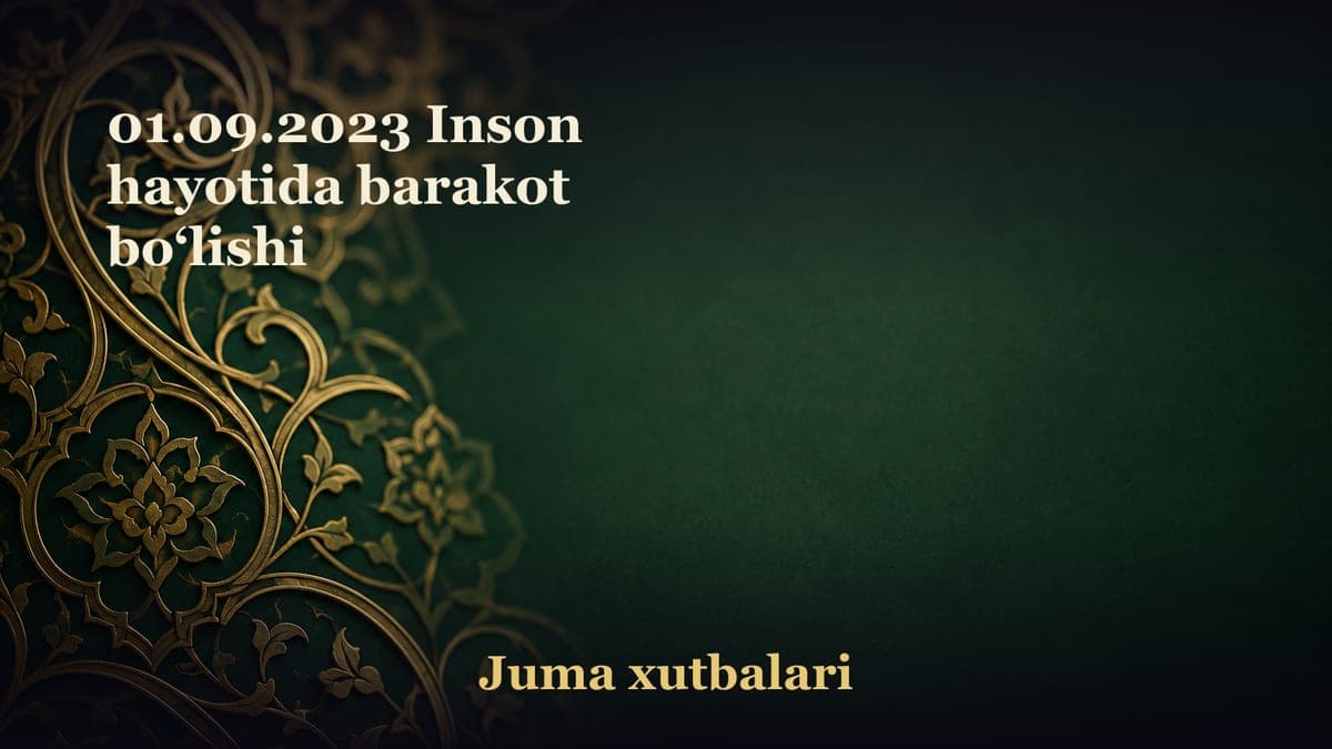 01.09.2023 Inson hayotida barakot bo‘lishi