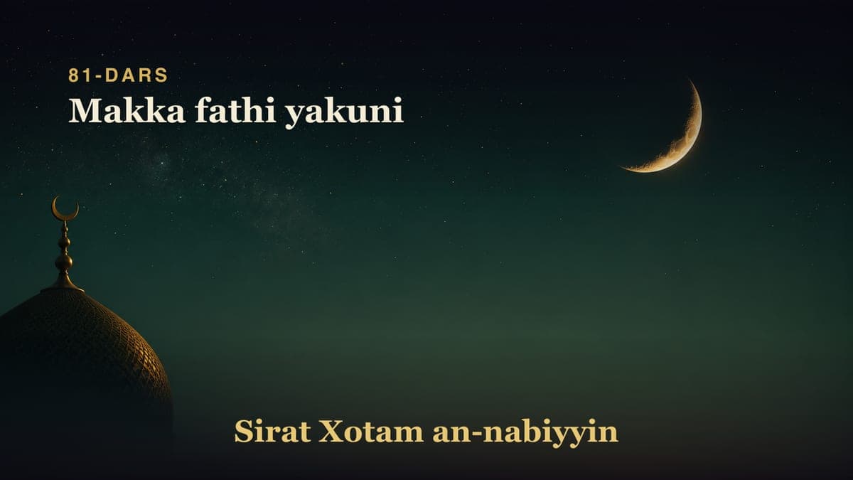 81-dars: Makka fathi yakuni