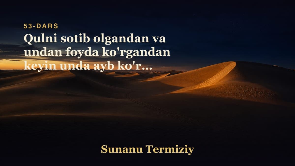 53 Qulni sotib olgandan va undan foyda ko'rgandan keyin unda ayb ko'rib qoladigan bo'lsa shu to'g'risida