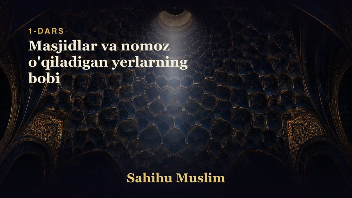 01 Masjidlar va nomoz o'qiladigan yerlarning bobi