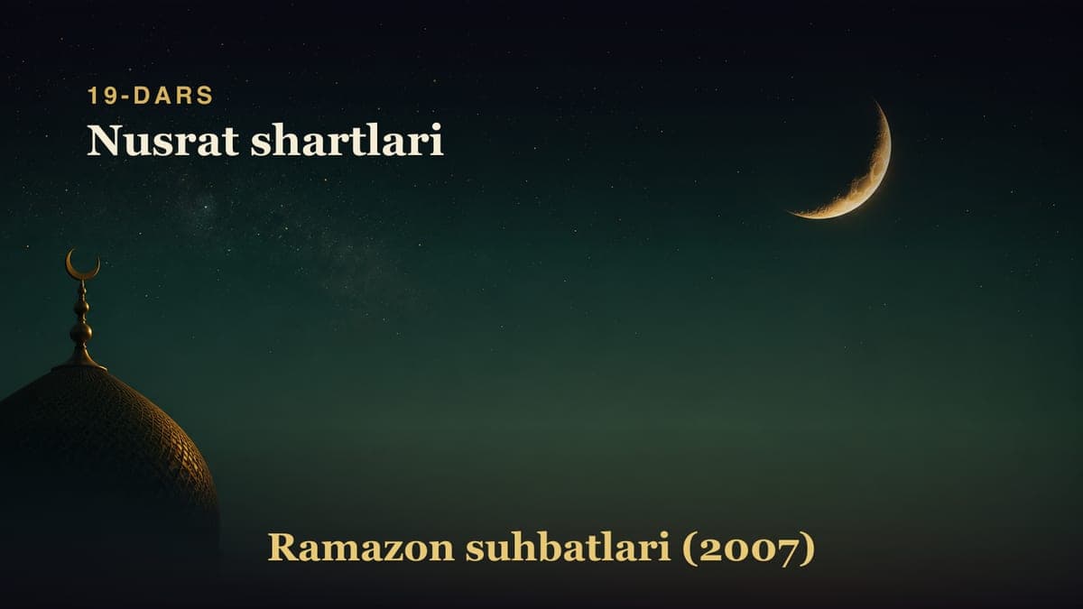 19-dars. O'n to'qqizinchi kecha: Nusrat shartlari