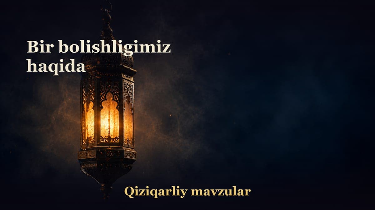 Bir bolishligimiz haqida