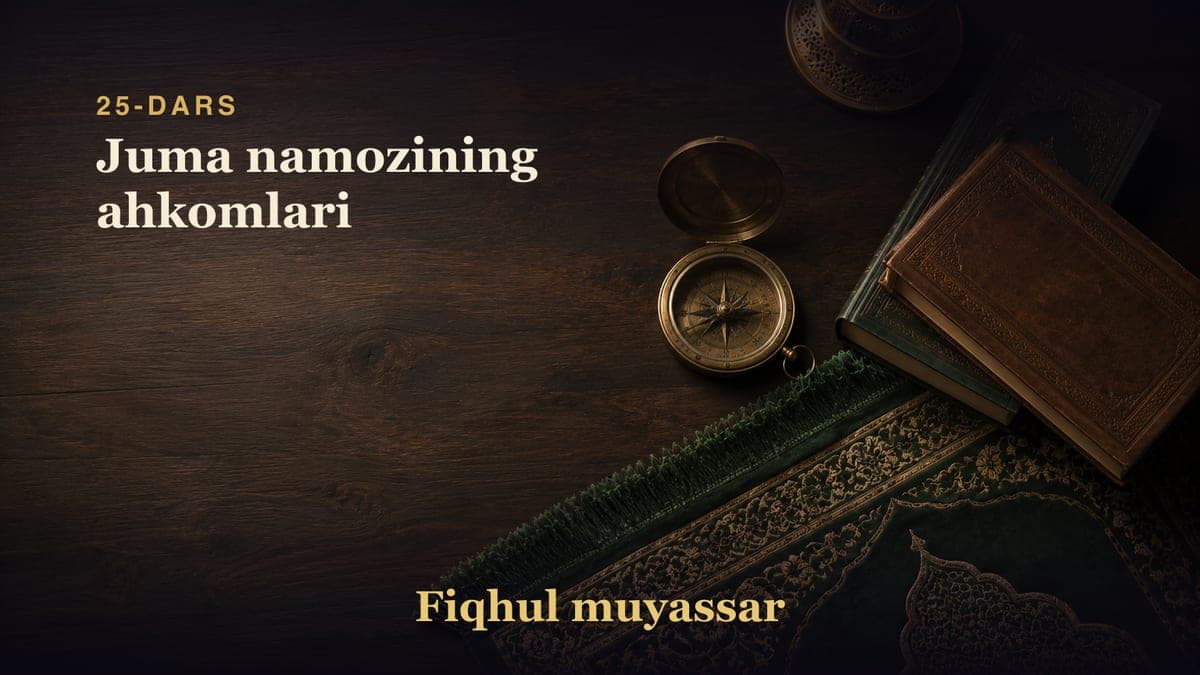 25-dars: Juma namozining ahkomlari