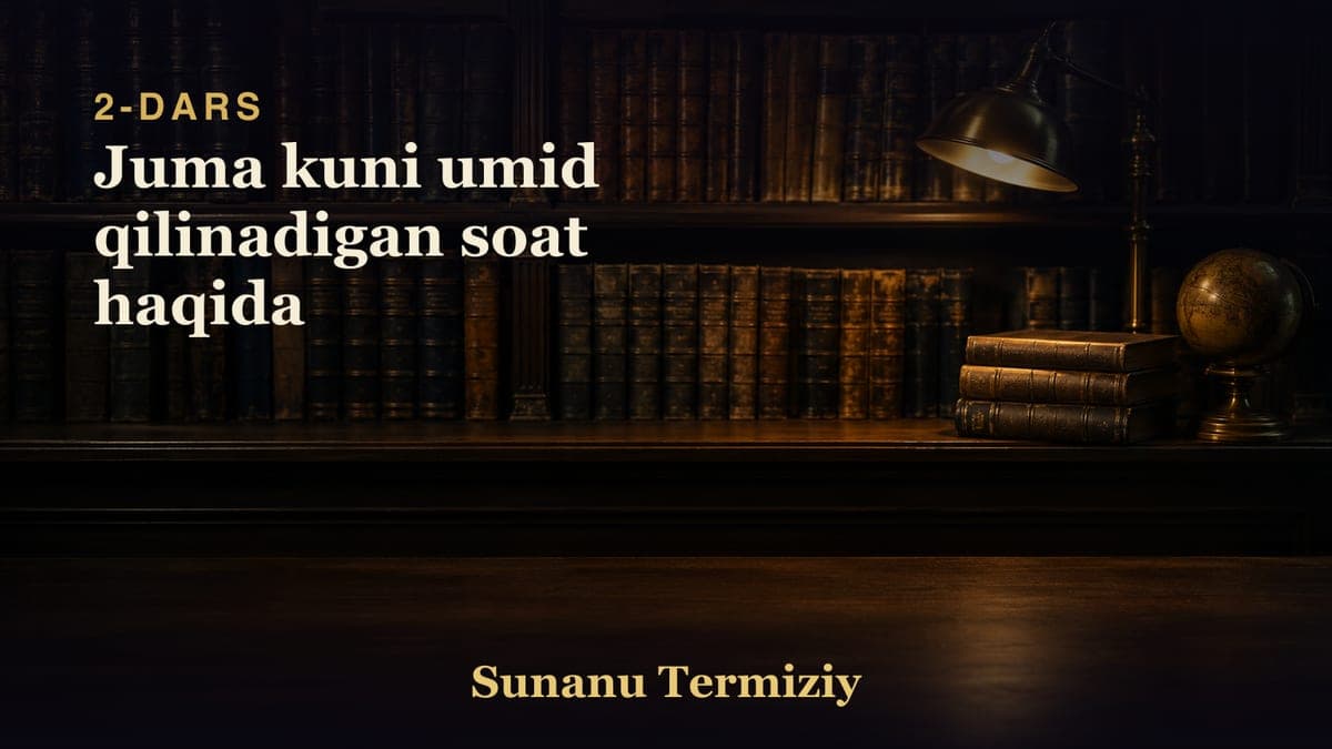 02 Juma kuni umid qilinadigan soat haqida