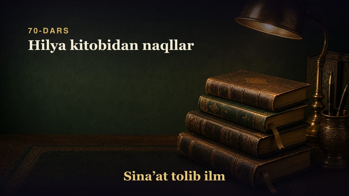 70-dars: Hilya kitobidan naqllar