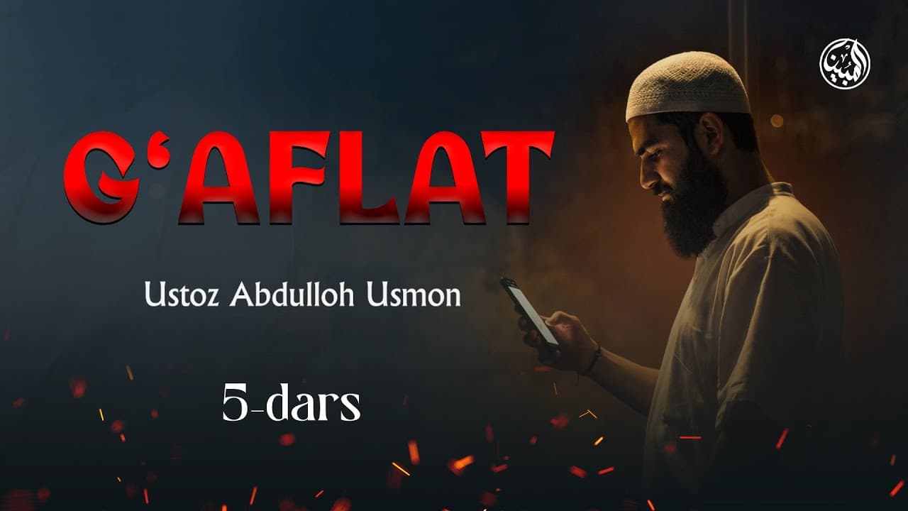 Oxiratdan g'ofillik 5-dars