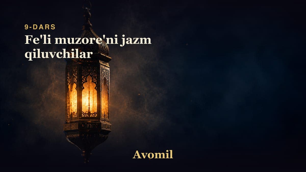 9 Fe'li muzore'ni jazm qiluvchilar