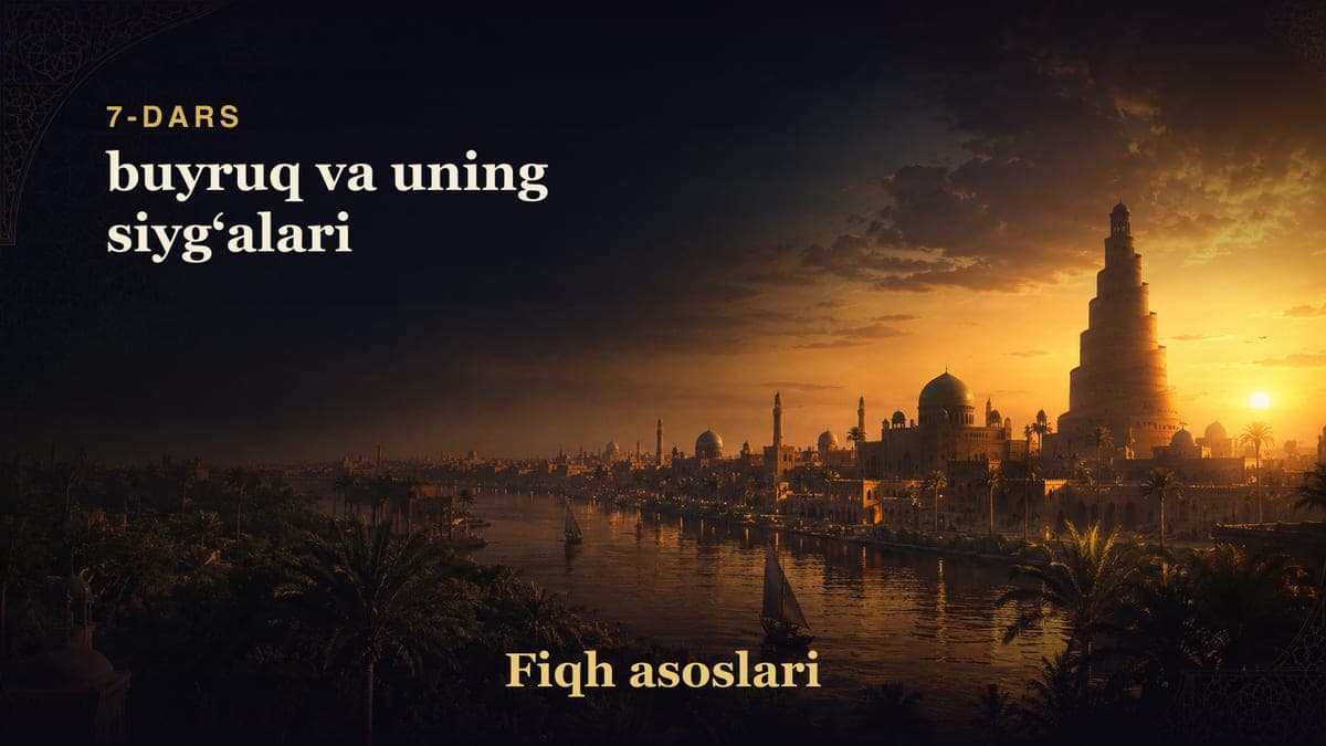 Fiqh asoslari 7-dars | buyruq va uning siygʻalari