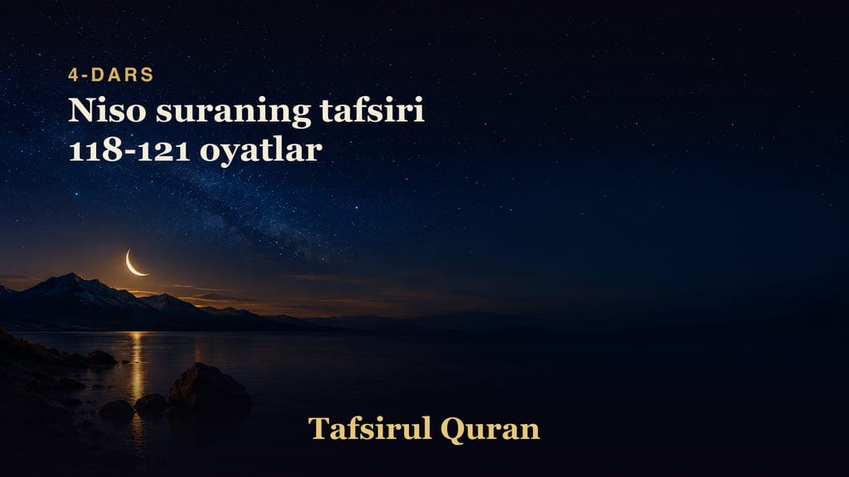 004 Niso suraning tafsiri 118-121 oyatlar