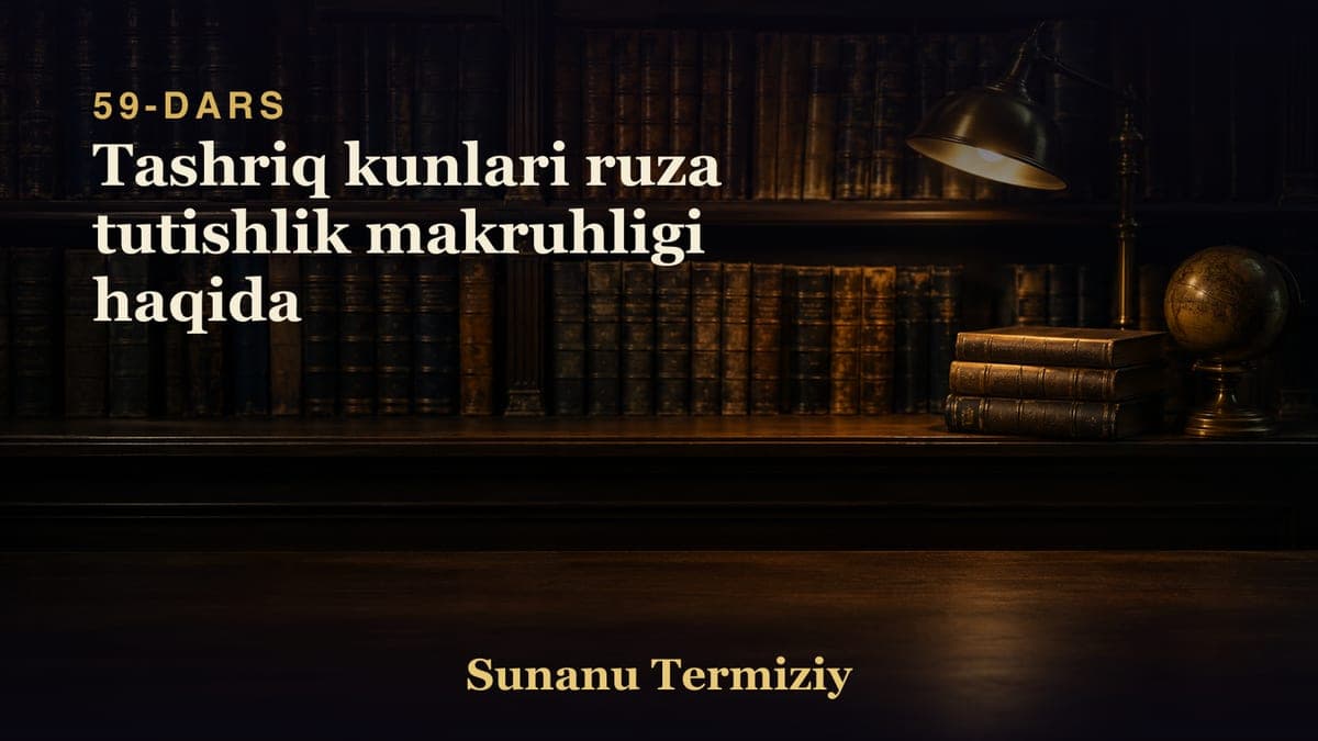 59 Tashriq kunlari ruza tutishlik makruhligi haqida