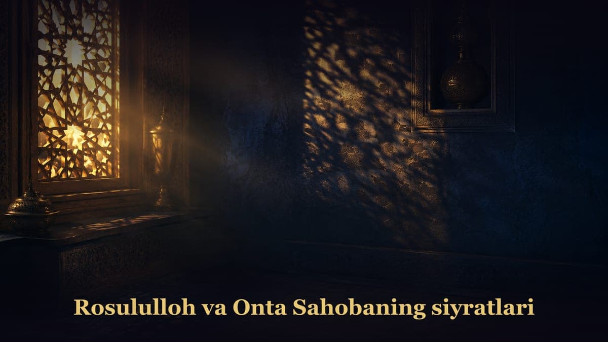Rosululloh va Onta Sahobaning siyratlari