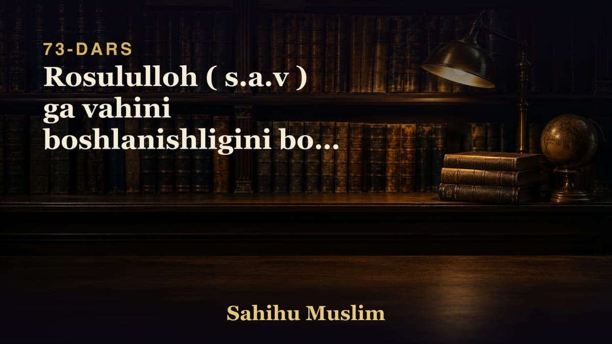 73 Rosululloh ( s.a.v ) ga vahini boshlanishligini bobi 2 dars