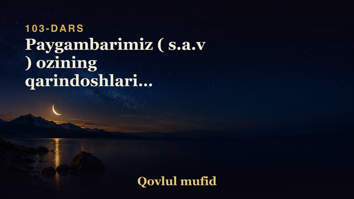 103 Paygambarimiz ( s.a.v ) ozining qarindoshlarini qurqitishligi