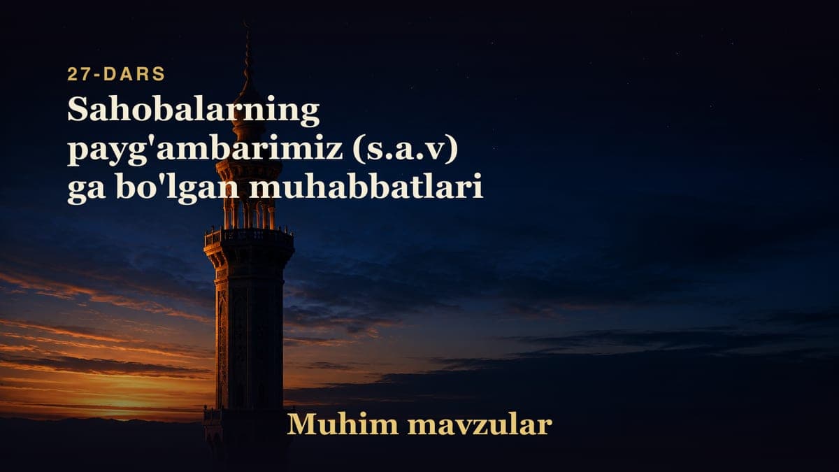 27 Sahobalarning payg'ambarimiz (s.a.v) ga bo'lgan muhabbatlari