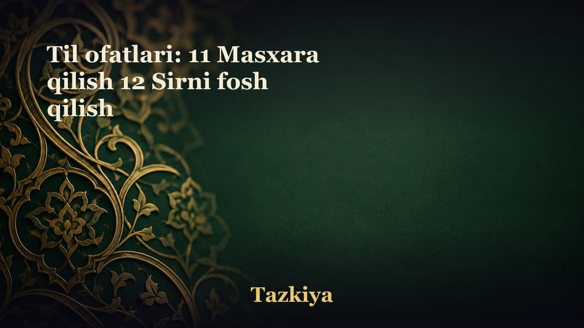 Til ofatlari: 11 Masxara qilish 12 Sirni fosh qilish