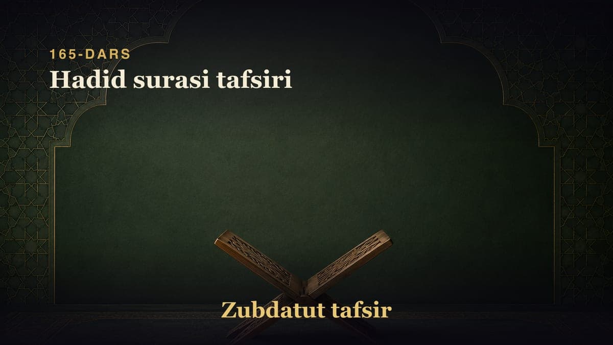 165-dars: Hadid surasi tafsiri