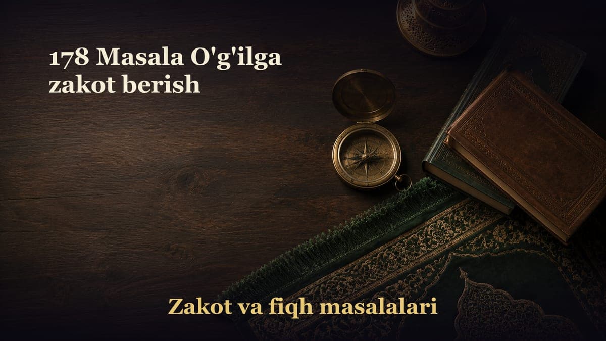 178 Masala O'g'ilga zakot berish