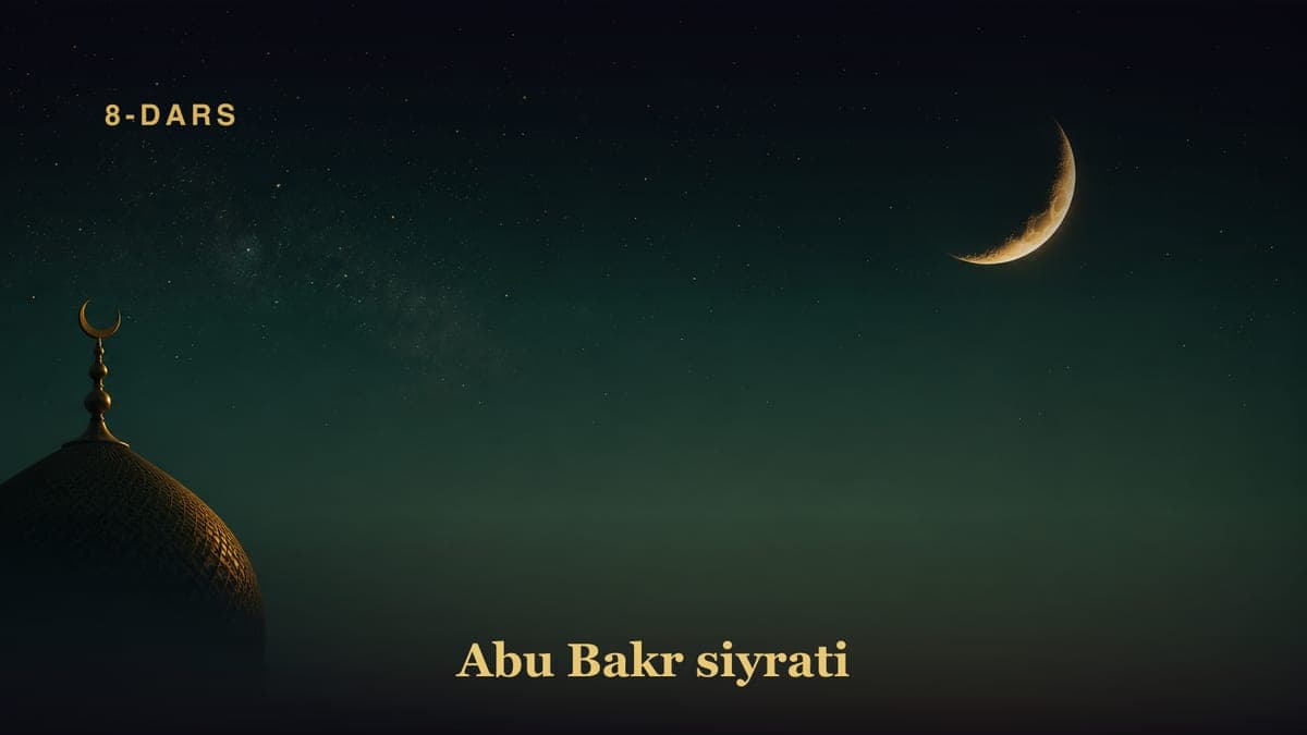 Abu Bakr siyrati — 8-dars