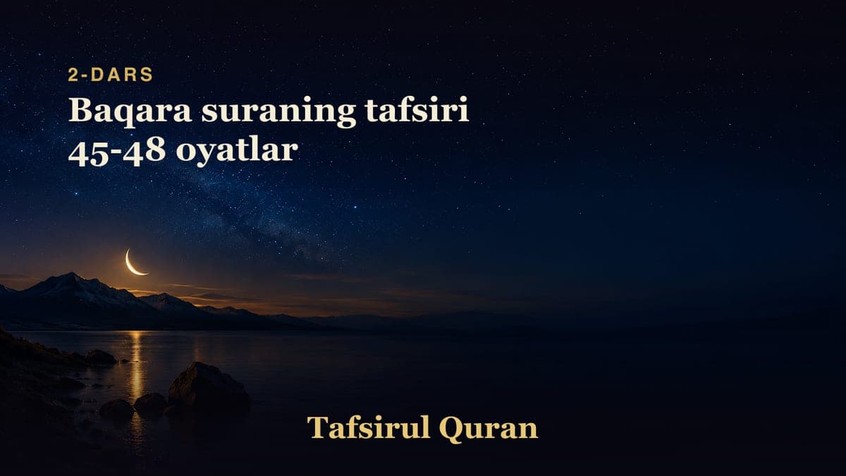 002 Baqara suraning tafsiri 45-48 oyatlar