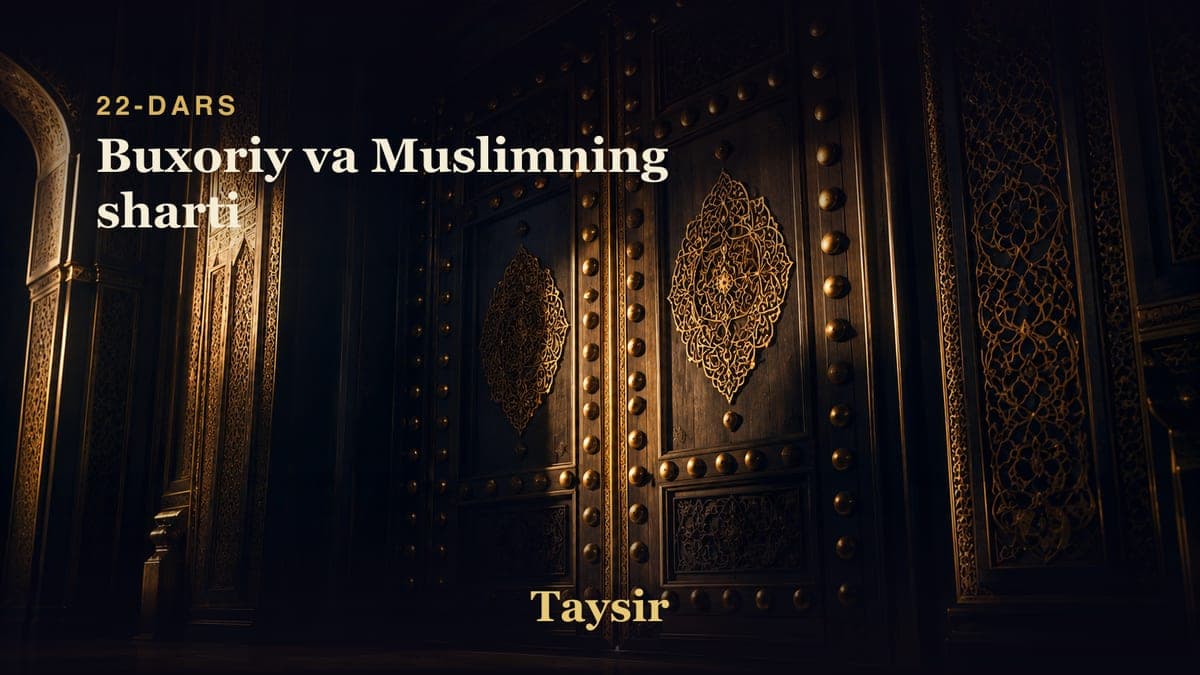 22 Buxoriy va Muslimning sharti