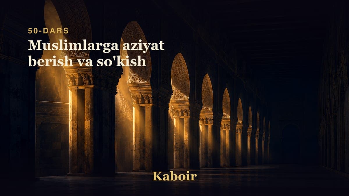 50 Muslimlarga aziyat berish va so'kish