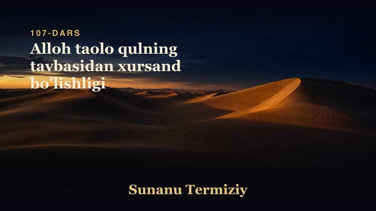 107 Alloh taolo qulning tavbasidan xursand bo'lishligi