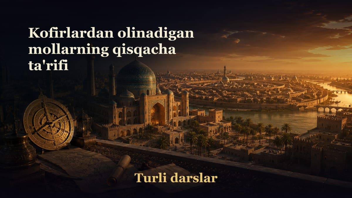 Kofirlardan olinadigan mollarning qisqacha ta'rifi