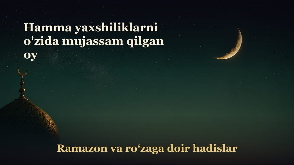 Hamma yaxshiliklarni o'zida mujassam qilgan oy