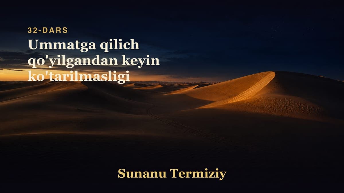 32 Ummatga qilich qo'yilgandan keyin ko'tarilmasligi
