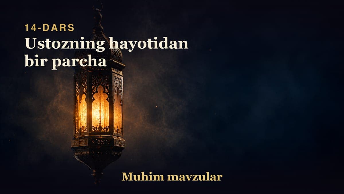 14 Ustozning hayotidan bir parcha
