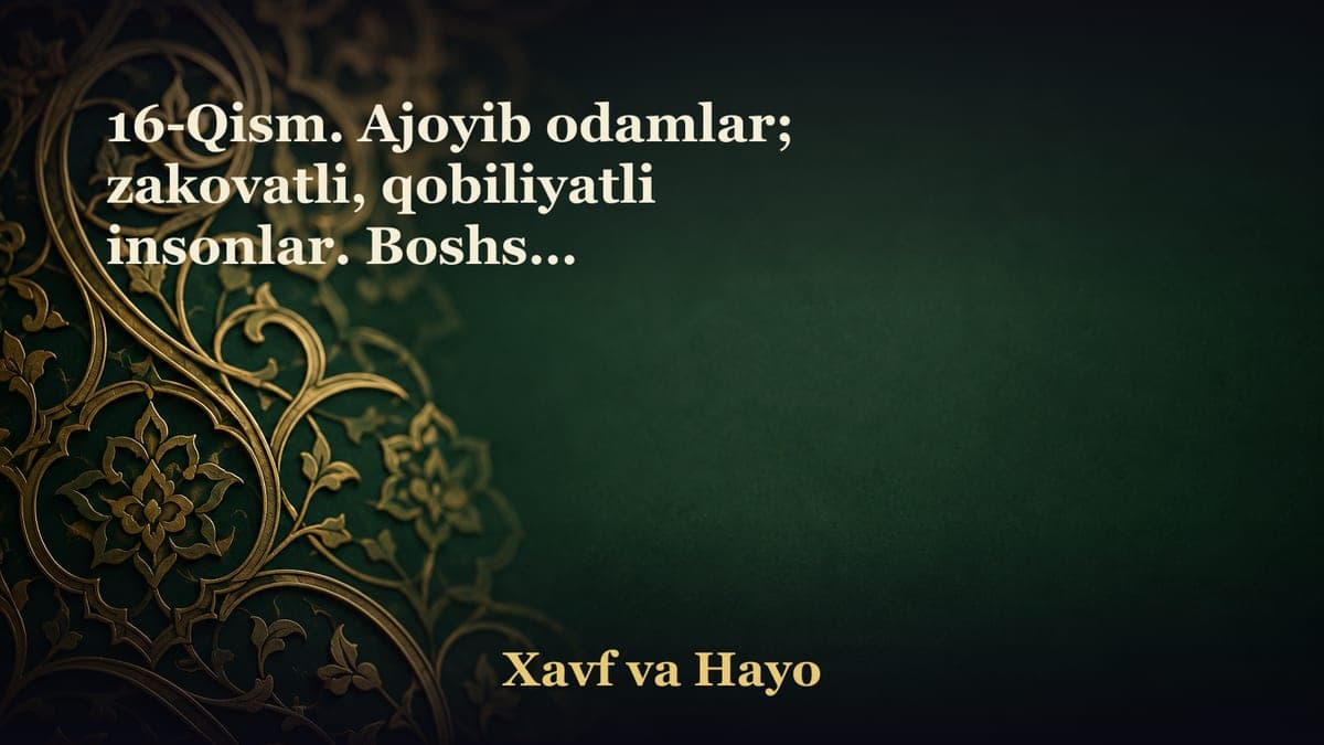 16-Qism. Ajoyib odamlar; zakovatli, qobiliyatli insonlar. Boshsiz ko‘milgan murda... Xonabod va Andijon yo‘lida Yan…