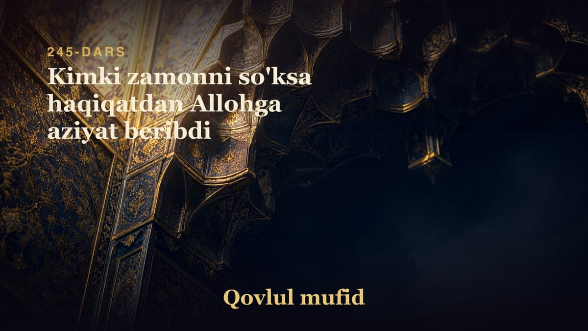 245 Kimki zamonni so'ksa haqiqatdan Allohga aziyat beribdi