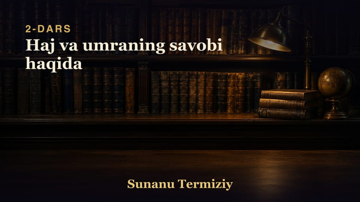 002 Haj va umraning savobi haqida