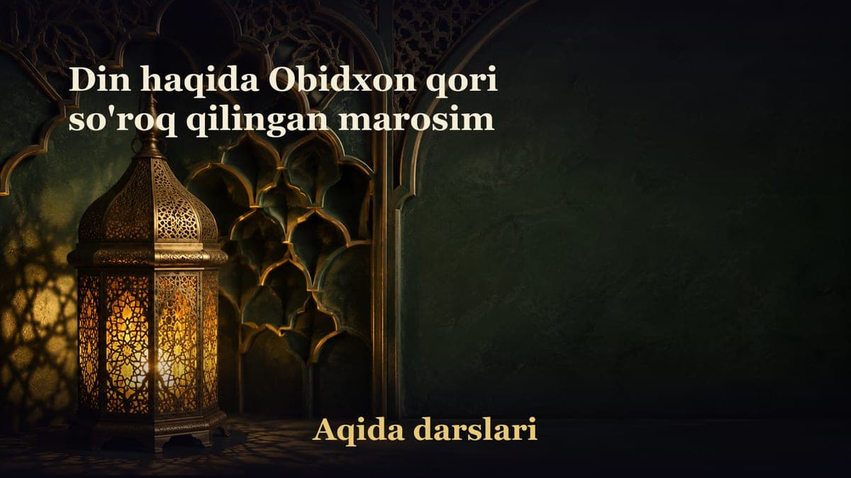 Din haqida Obidxon qori so'roq qilingan marosim